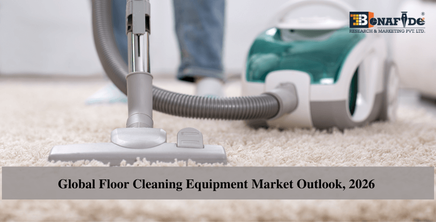 Global Floor Cleaning Equipment Market | Industry Analysis & forecast: Bonafide Research