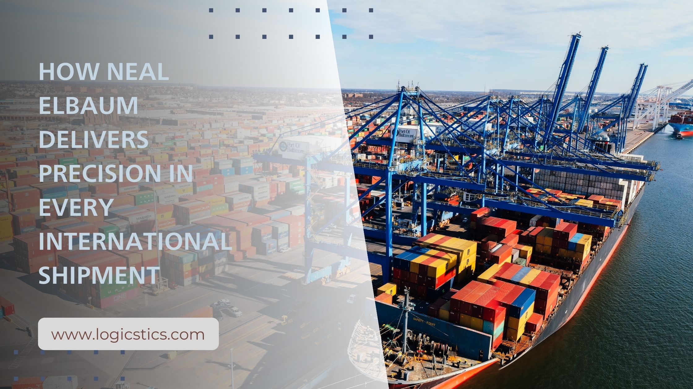 How Neal Elbaum Delivers Precision in Every International Shipment