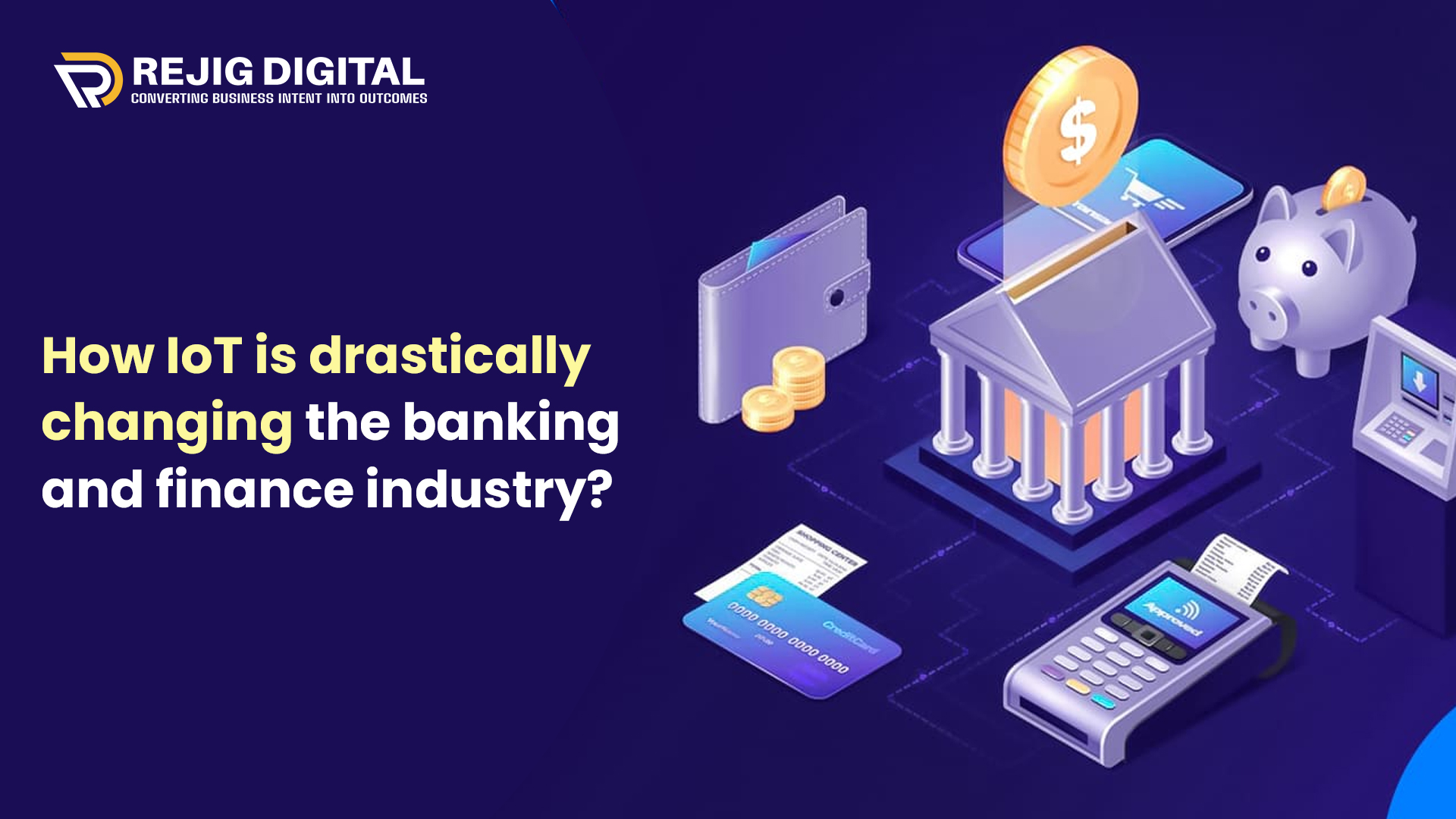 How IoT is drastically changing the banking and finance industry?