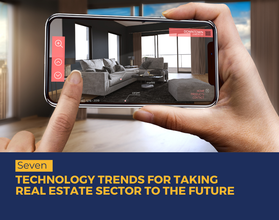 Seven Technology Trends for Taking Real Estate Sector to the Future