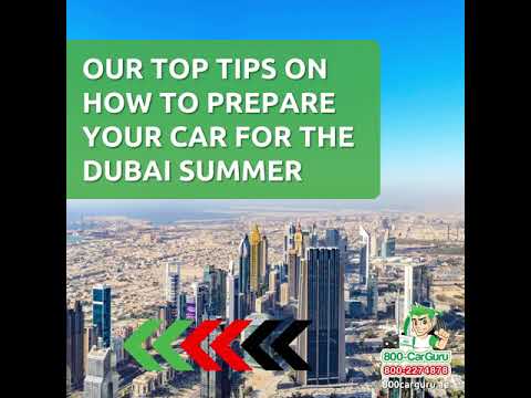 6 Tips on How to Prepare Your Car for the Dubai Summer
