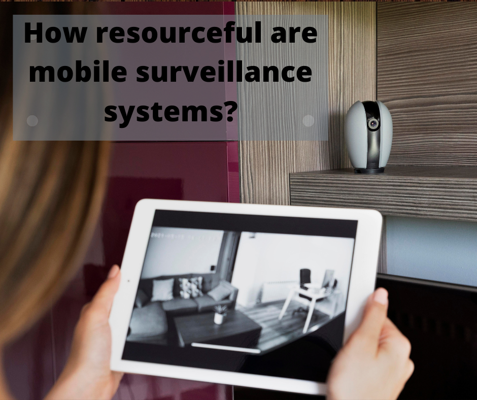 How resourceful are mobile surveillance systems?