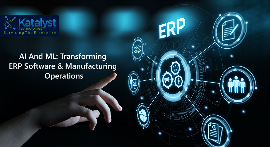 AI And ML: Transforming ERP Software & Manufacturing Operations