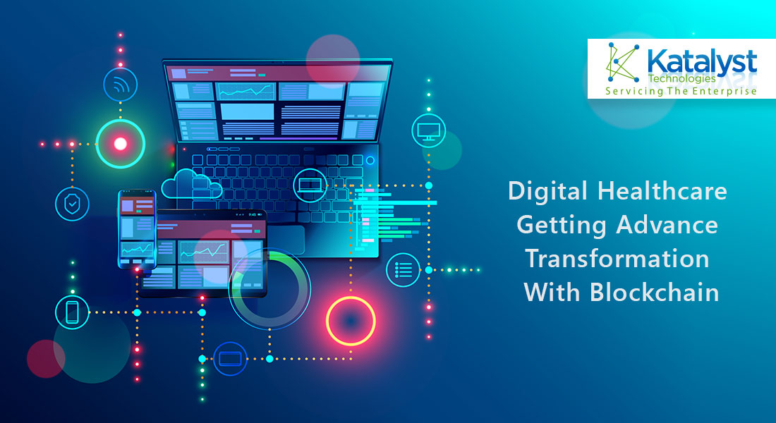 Digital Healthcare Getting Advance Transformation With Blockchain