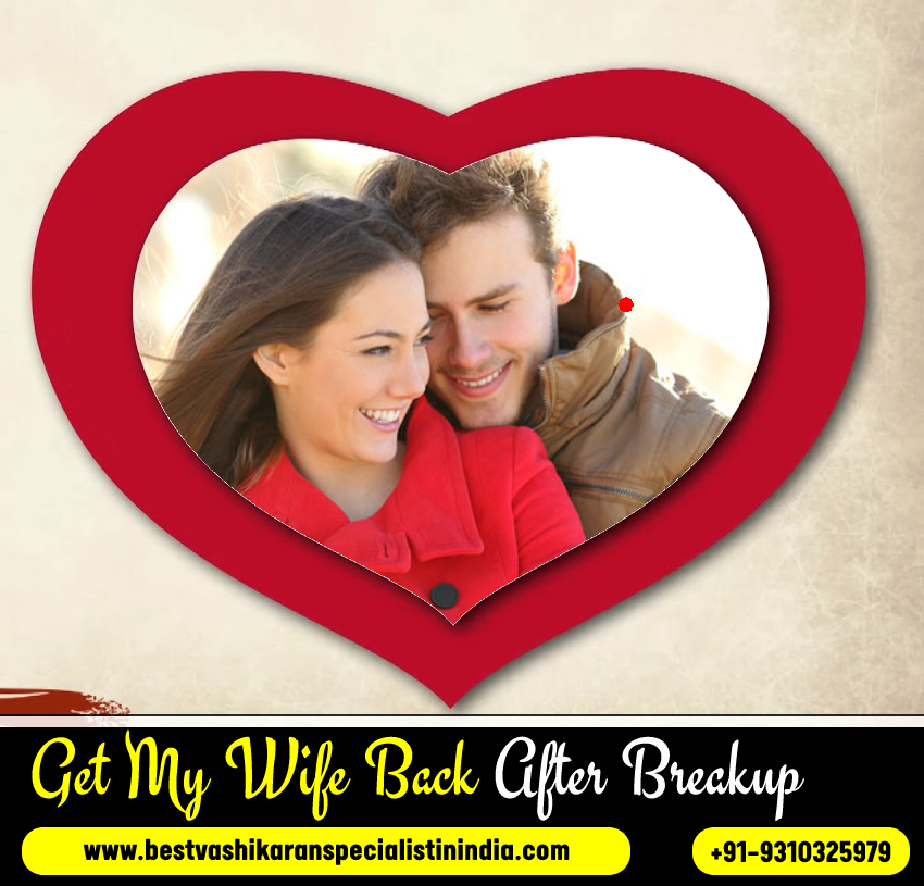 How to get your love back - Love Relationship Problems Solution