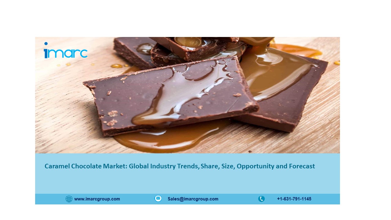 Caramel Chocolate Market Overview, Trends, Opportunities, Growth and Forecast 2021-2026