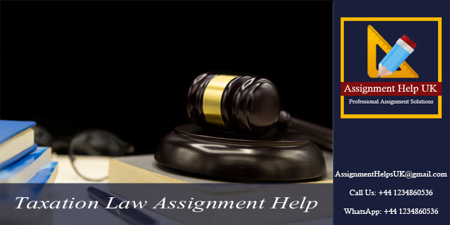 Best Taxation law assignment help by Experts in UK