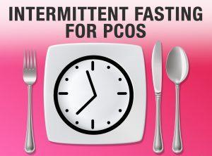 Intermittent Fasting for PCOS