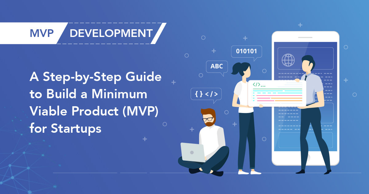 Step-By-Step Guide to Build an MVP for Startups by HyperBeans