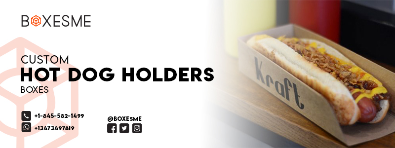 Hot Dog Holders I Amazing Styles and Designs For Your Products