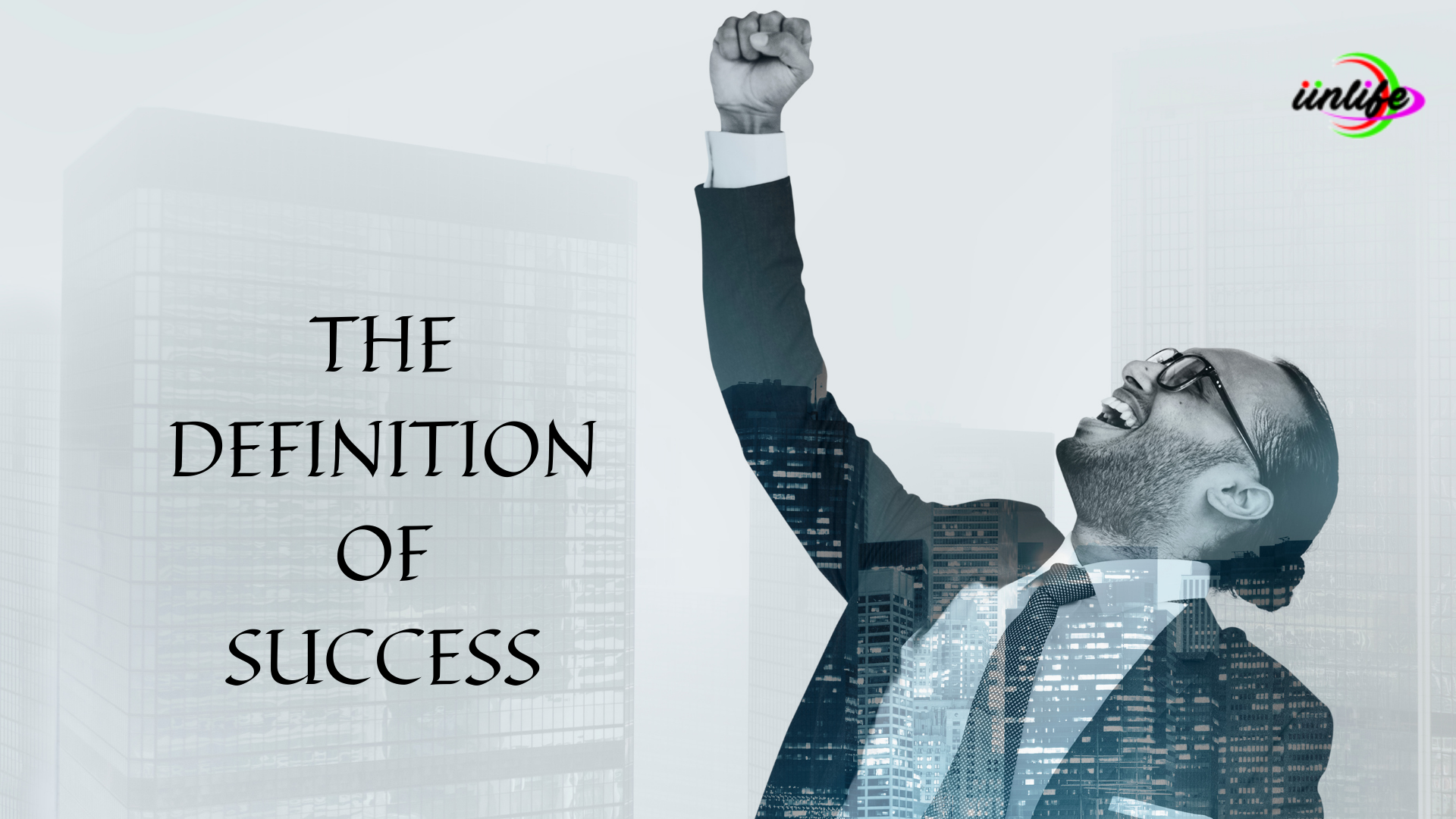 THE DEFINITION OF SUCCESS