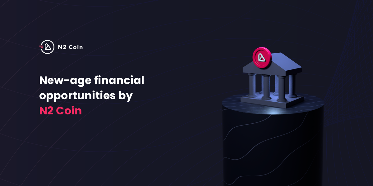 Redefine financial services with N2 Coin