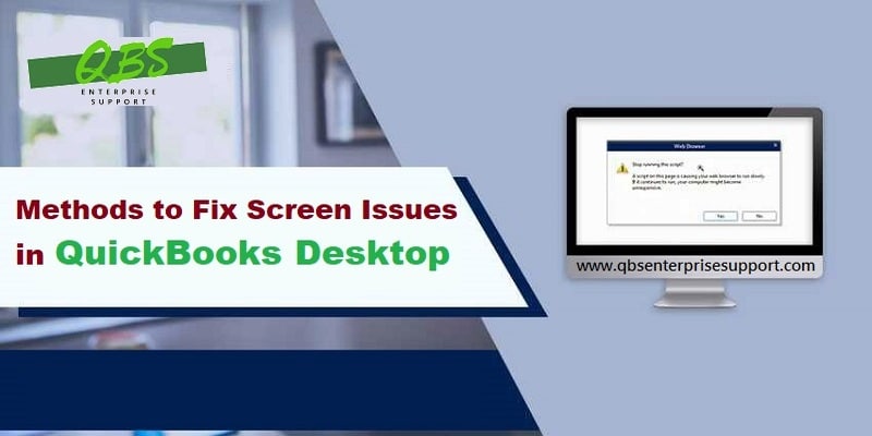How You Can Resolve the QuickBooks Desktop Display Issues?