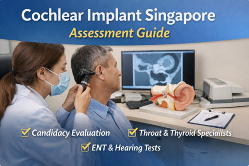 Cochlear implant Singapore assessment guide