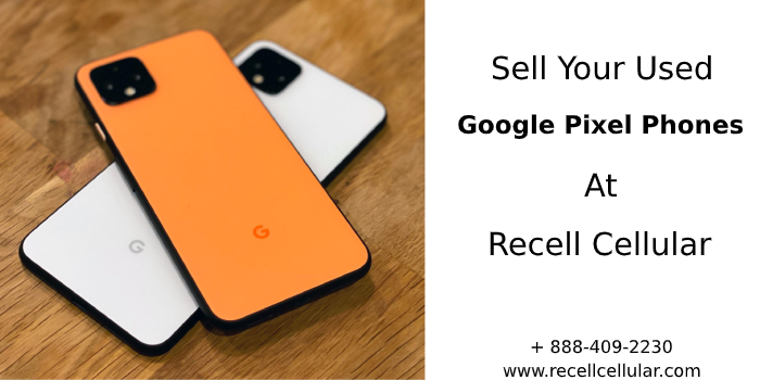 Sell My Google Pixel Phone With Recell Cellular