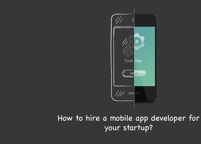 Hire Mobile App Developer: 5 Essential Tips for Startups to Follow