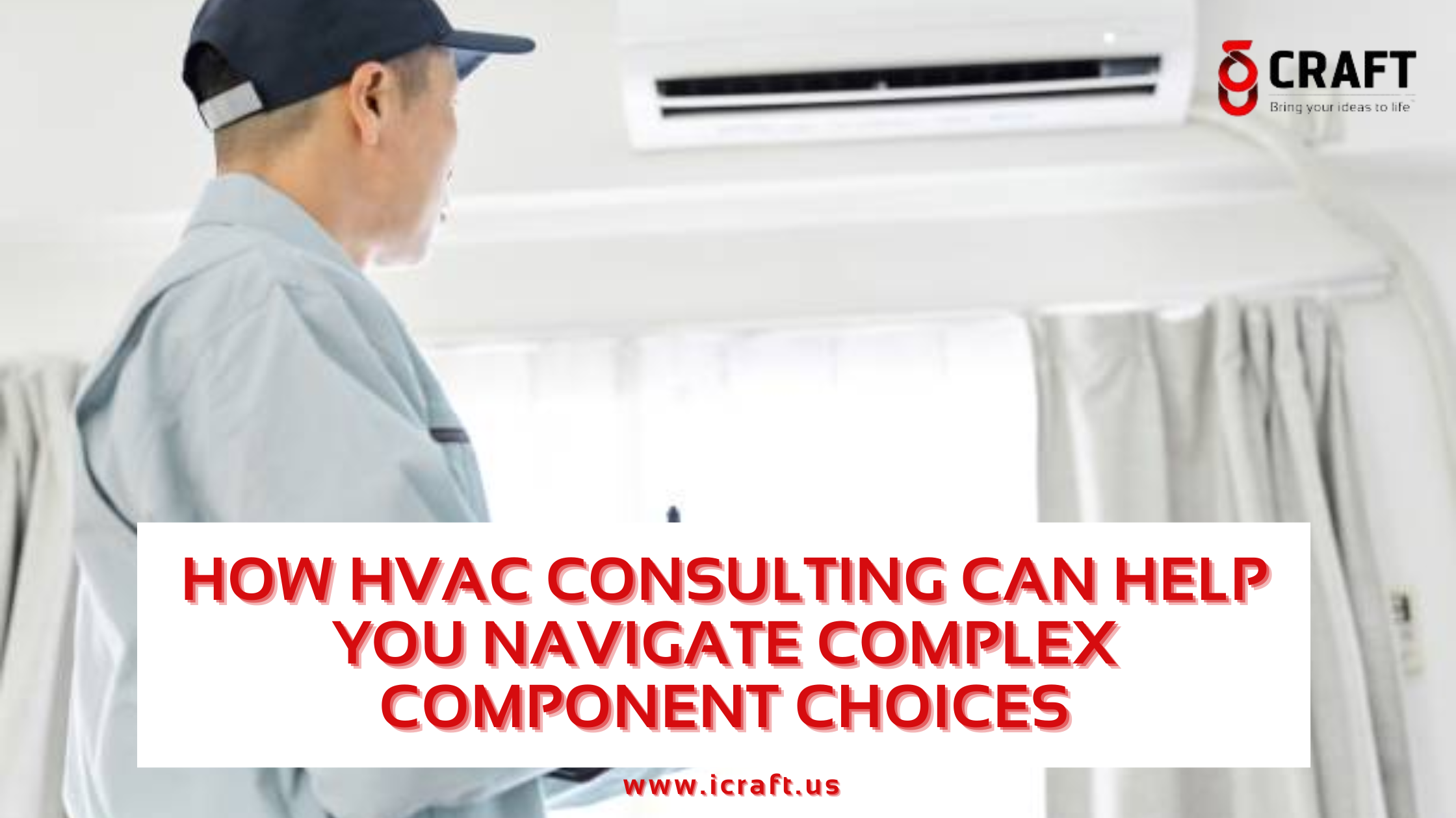 How HVAC Consulting Can Help You Navigate Complex Component Choices