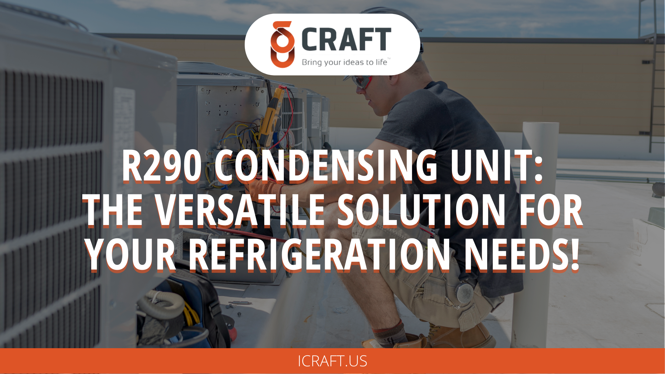 R290 Condensing Unit: The Versatile Solution for Your Refrigeration Needs!