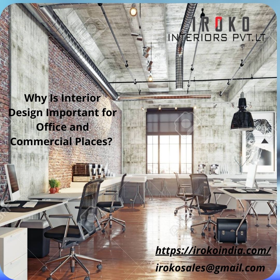 Why Is Interior Design Important for Office and Commercial Places?