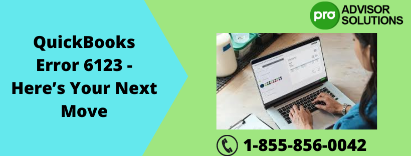 Resolve QuickBooks Error 6123 with utmost ease