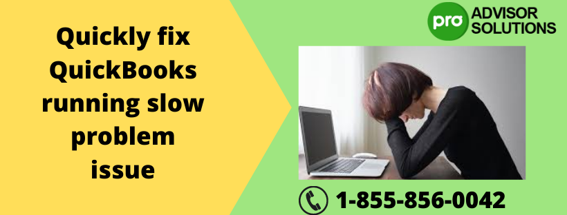 Simplest ways and resolutions for QuickBooks running slow problem