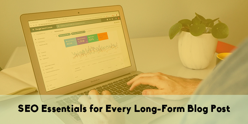 SEO Essentials for Every Long-Form Blog Post