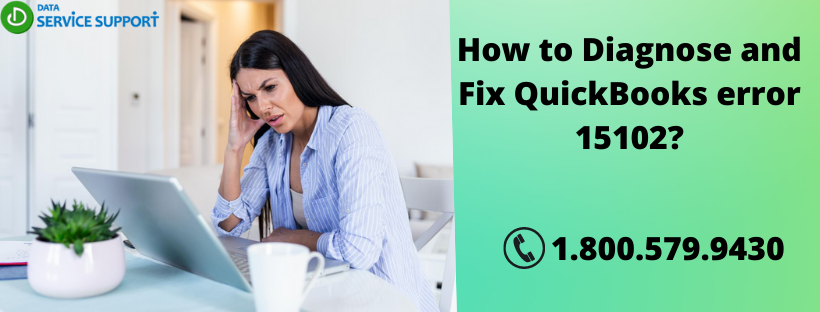 Learn stepwise guide to fix QuickBooks error 15102