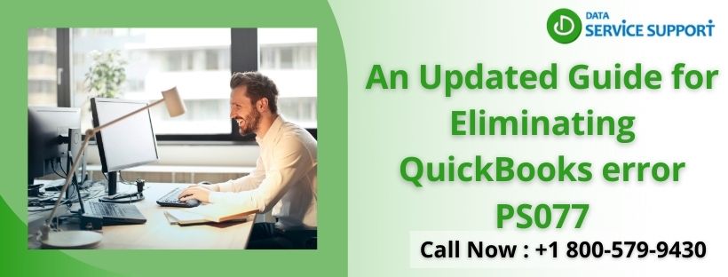 Learn stepwise guide to QuickBooks error PS077
