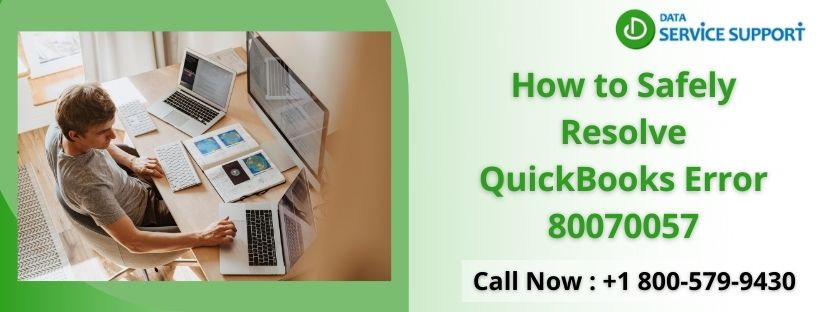 Trustworthy guide on How To resolve QuickBooks error 80070057