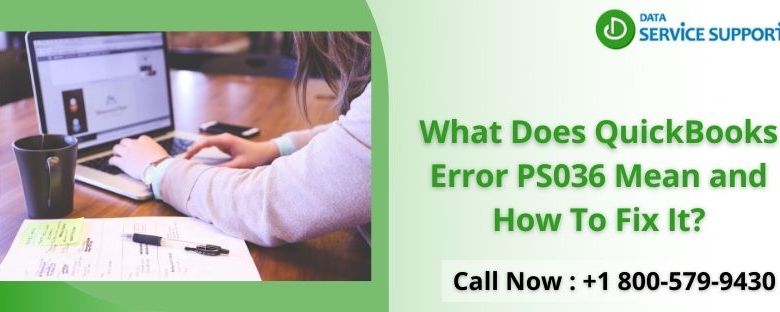 Learn stepwise guide to fix QuickBooks Error PS036