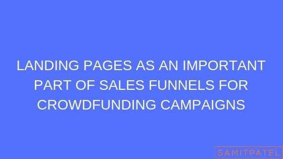 Landing Pages as an Important Part of Sales Funnels for Crowdfunding Campaigns