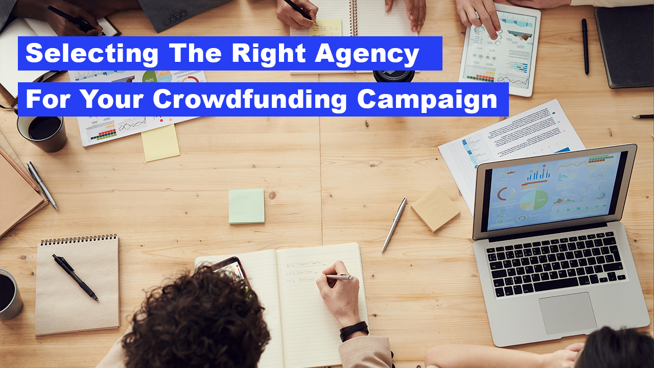 Select the Right Crowdfunding Marketing Agency for Your Campaign