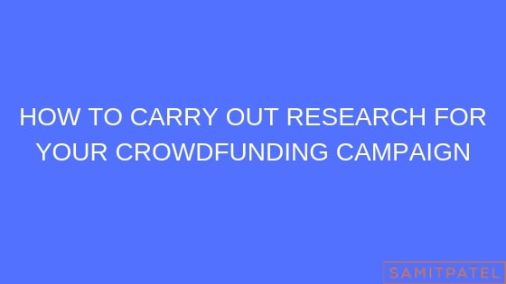 How to Carry Out Research for Your Crowdfunding Campaign - Part 1