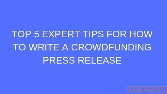 Top 5 Expert Tips For How to Write a Crowdfunding Press Release