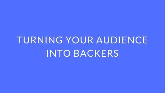 Turning Your Audience Into Backers - SAMIT PATEL