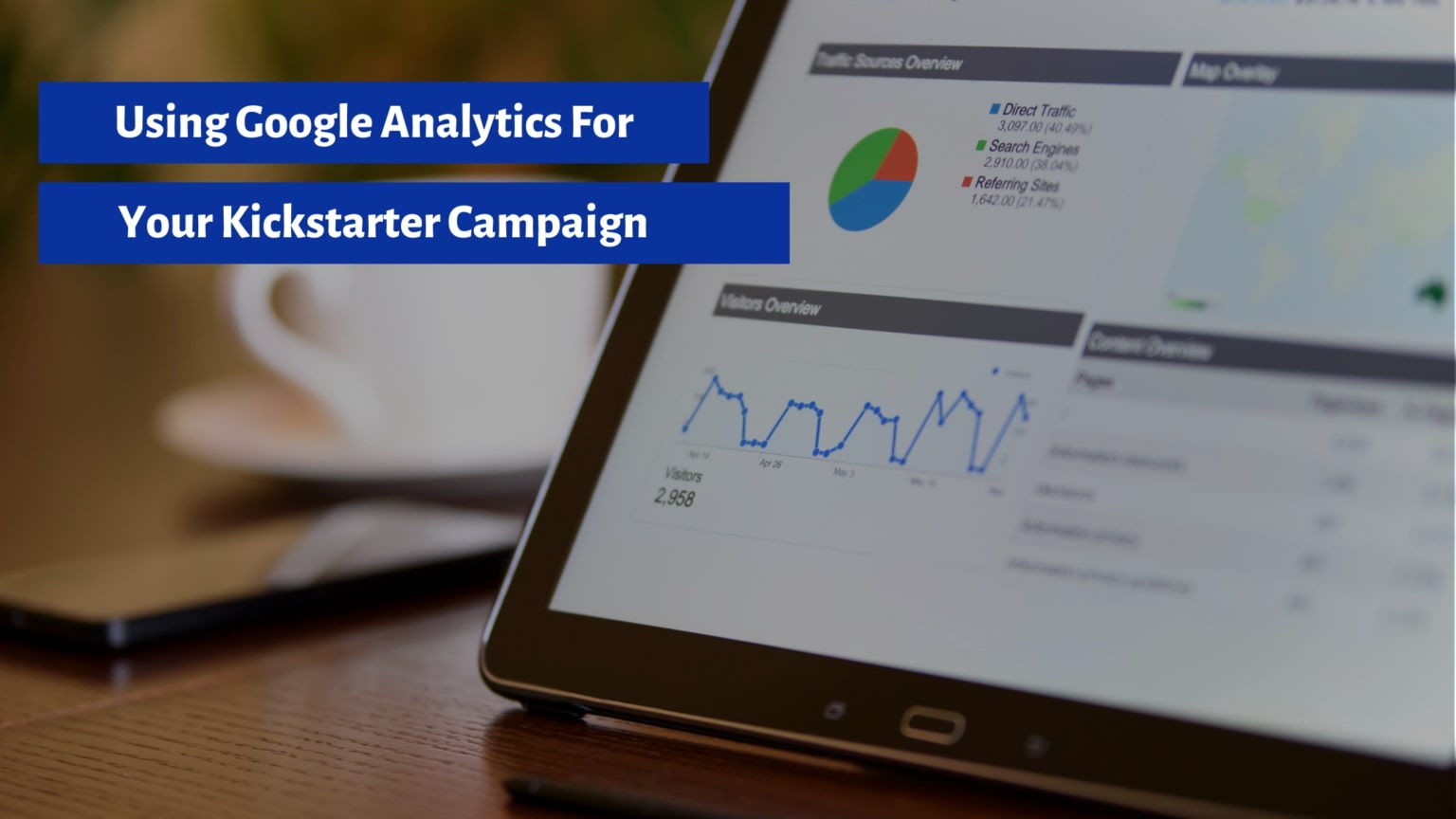 Using Google Analytics for Kickstarter Campaign - A Quick Guide – samitpatel