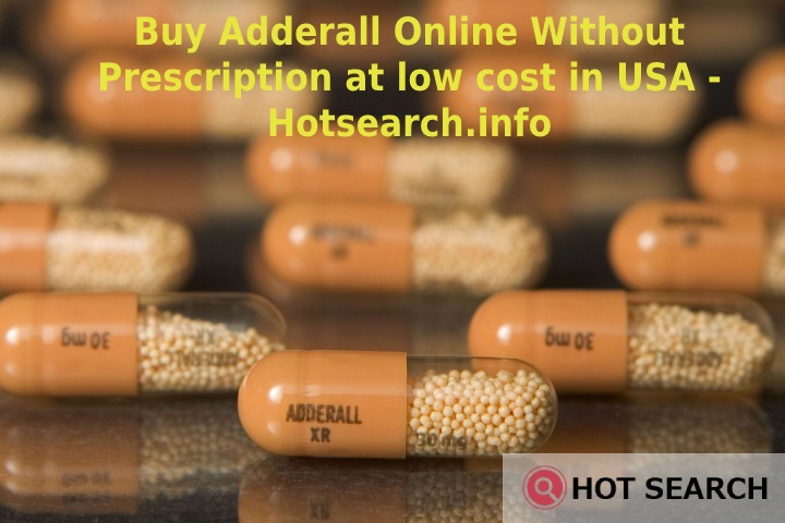 Buy Adderall online without prescription-Hotsearch
