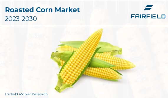 Roasted Corn Market Size, Growth & Trends | Forecast [2030] 