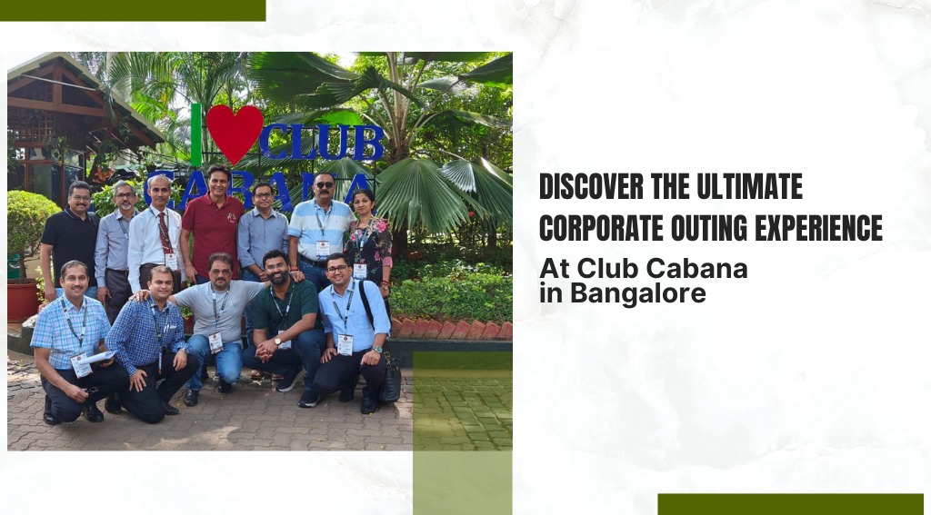 Discover The Ultimate Corporate Outing Experience At Club Cabana in Bangalore