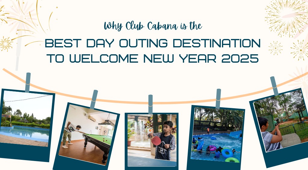 Why Club Cabana is the Best Day Outing Destination to Welcome New Year 2025