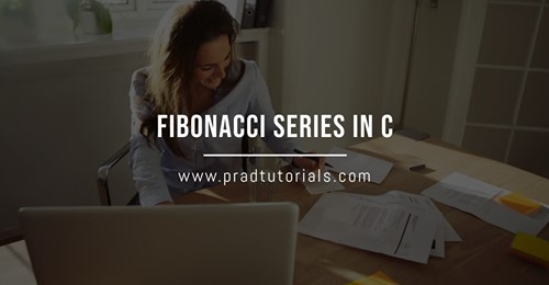 Fibonacci Series in C
