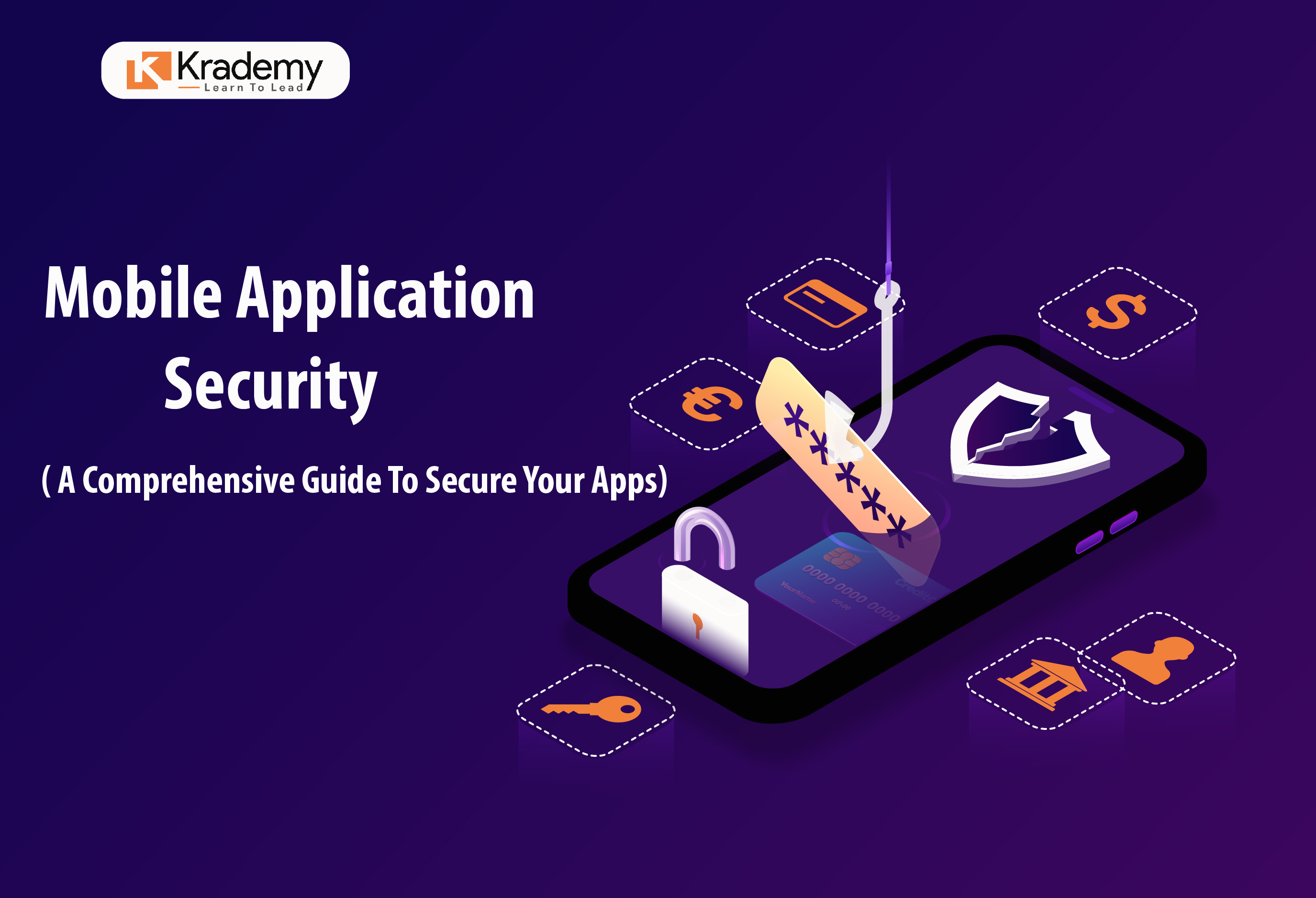 Mobile Application Security ( A Comprehensive Guide to Secure your Apps)
