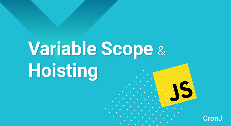 What are Javascript Variable, Scope, and Hoisting [With Examples]?