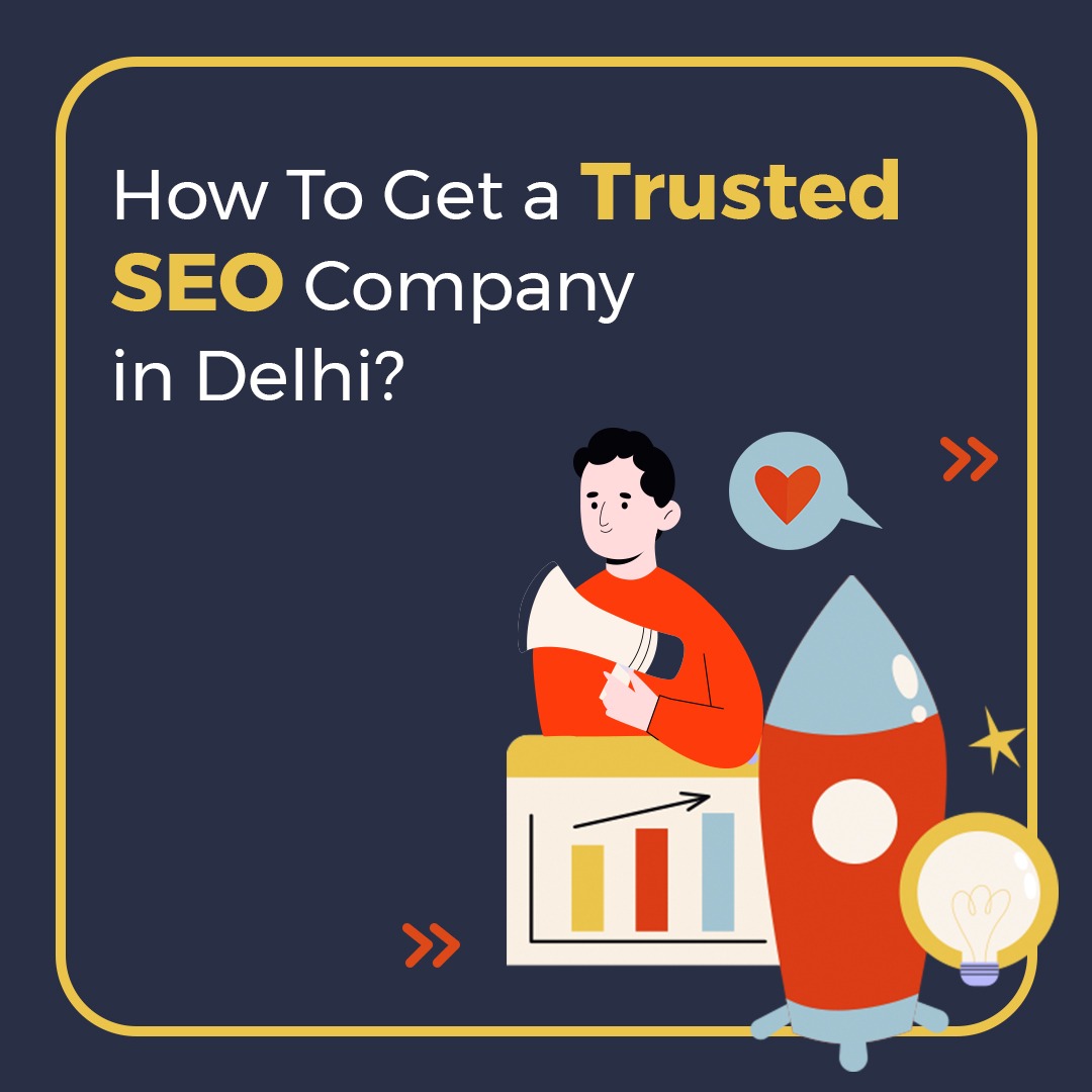 How to Get a Trusted SEO Company in Delhi?