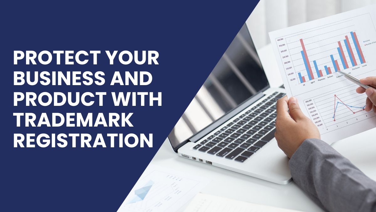 Protect Your Business And Product With Trademark Registration