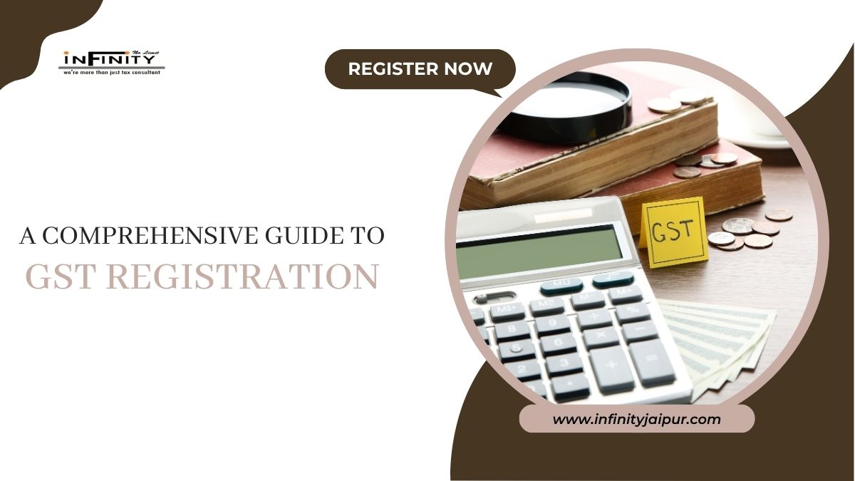 A Comprehensive Guide to GST Registration