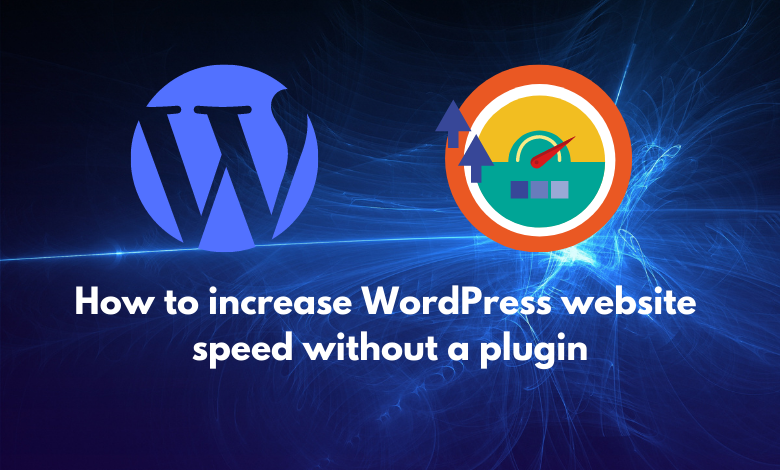 How to increase WordPress website speed without a plugin