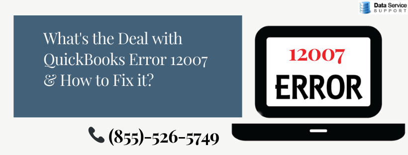 Procedure to Wipe out QuickBooks error 12007 swiftly
