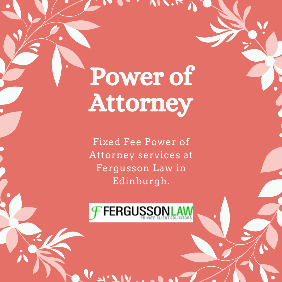 Power of Attorney Services in Edinburgh