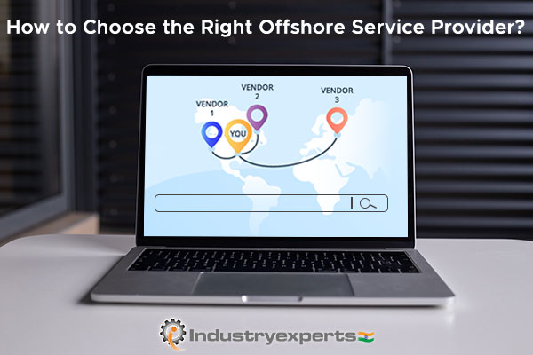 How to Choose the Right Offshore Service Provider?